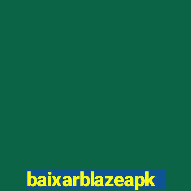 baixarblazeapk