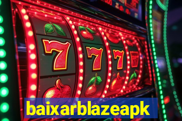 baixarblazeapk