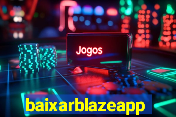 baixarblazeapp