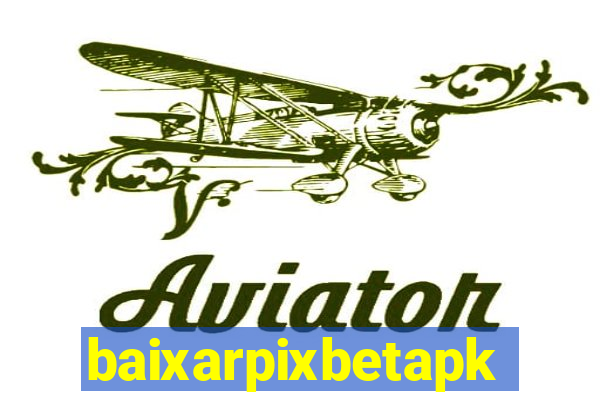 baixarpixbetapk