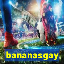 bananasgay