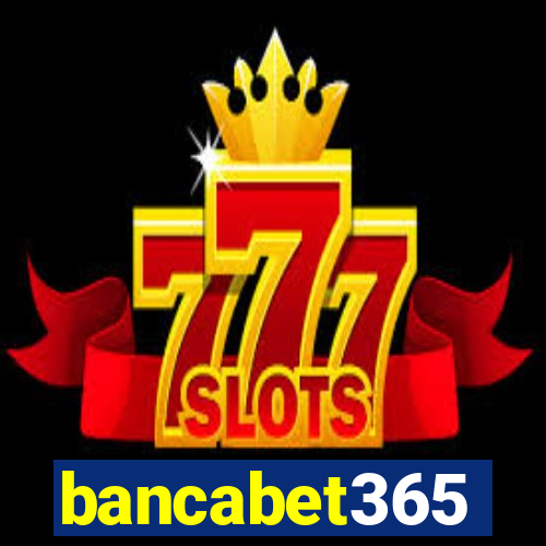 bancabet365