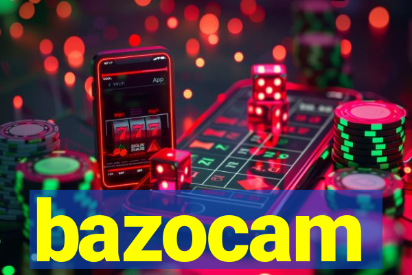 bazocam