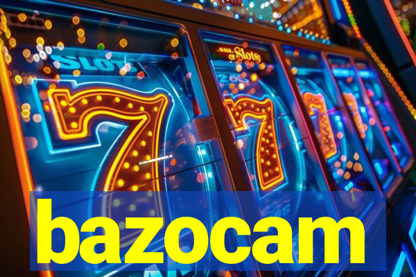 bazocam