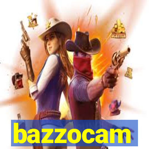 bazzocam