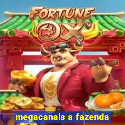 megacanais a fazenda