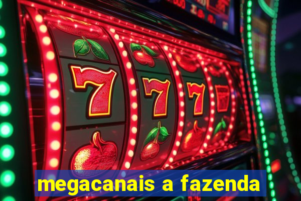 megacanais a fazenda