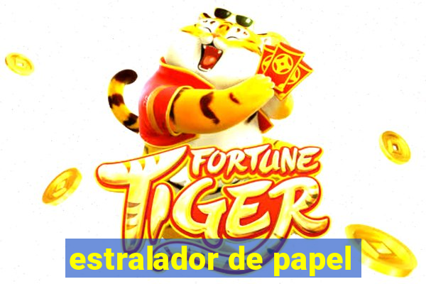 estralador de papel