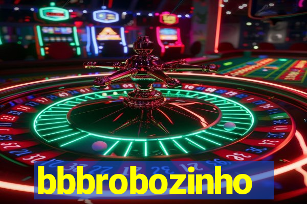 bbbrobozinho