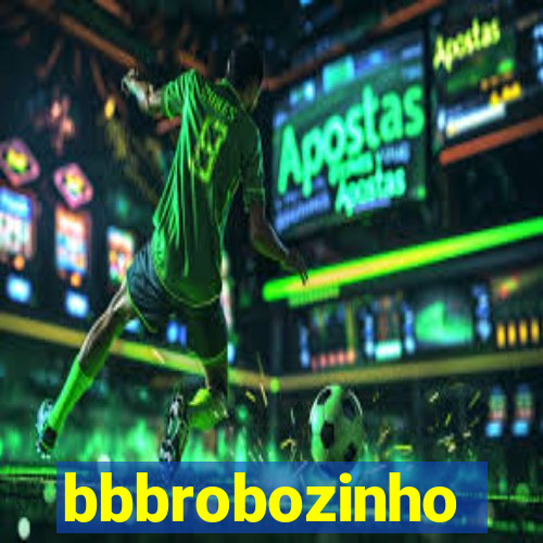 bbbrobozinho