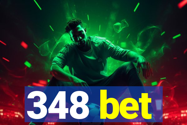 348 bet