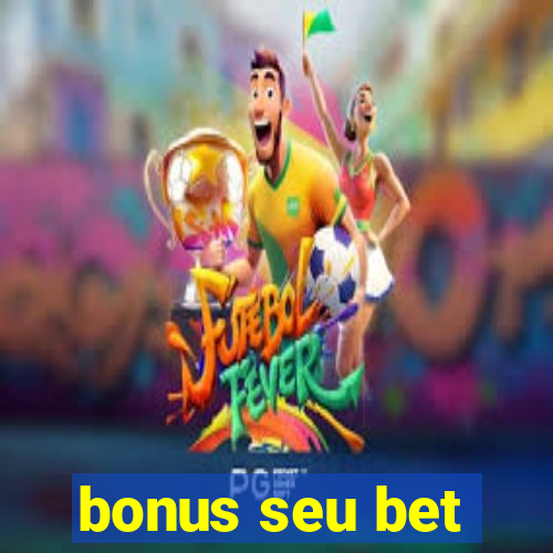 bonus seu bet