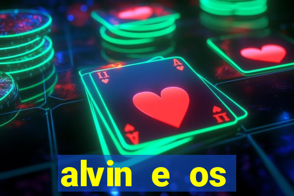 alvin e os esquilos redecanais