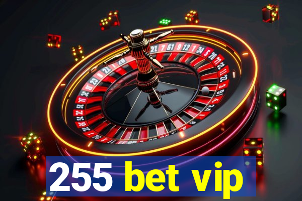 255 bet vip