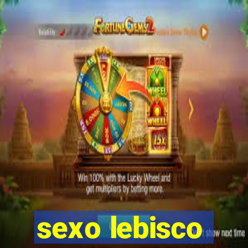 sexo lebisco