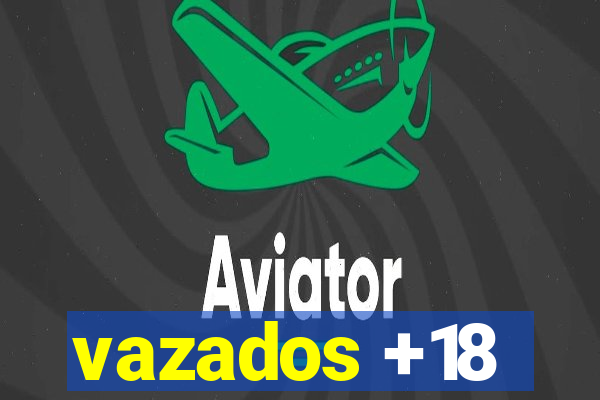 vazados +18