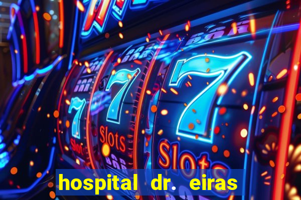 hospital dr. eiras em botafogo