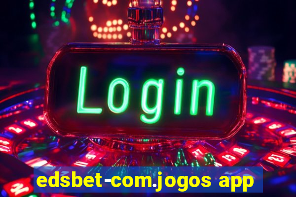 edsbet-com.jogos app