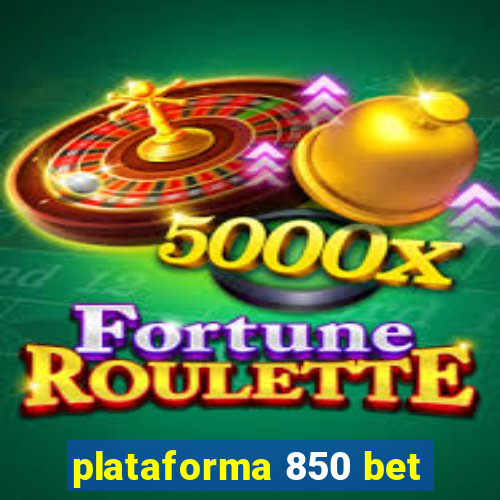 plataforma 850 bet