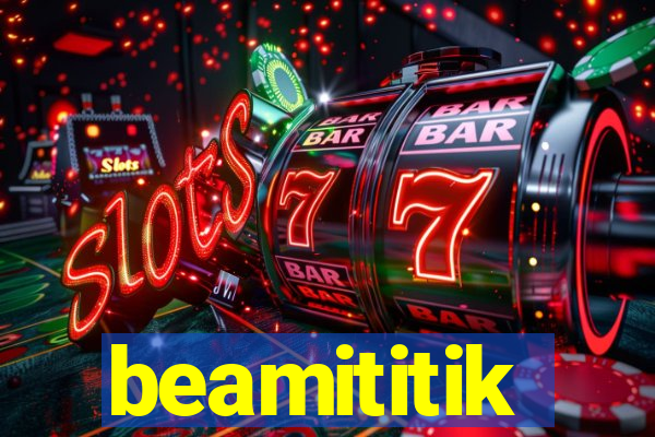 beamititik