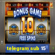 telegram sub 15