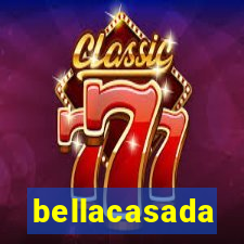 bellacasada