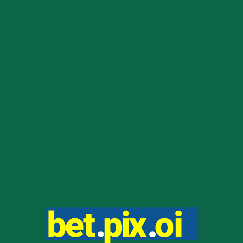 bet.pix.oi