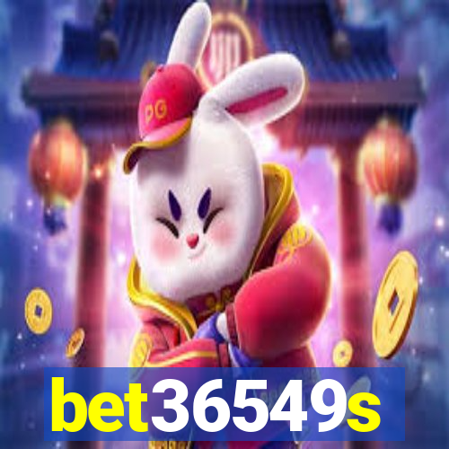 bet36549s