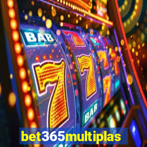 bet365multiplas