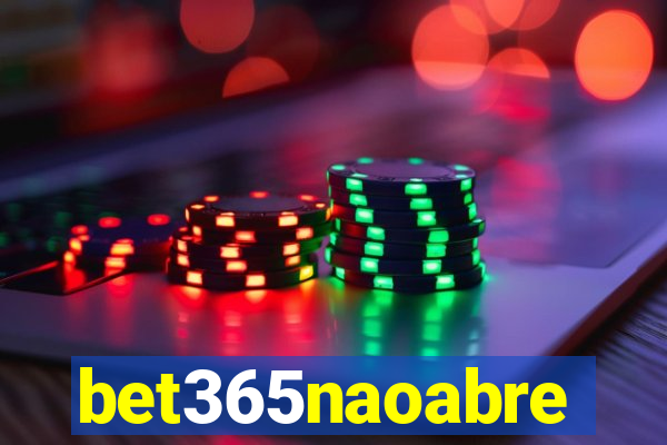 bet365naoabre