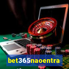 bet365naoentra