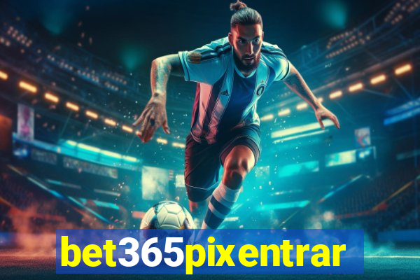 bet365pixentrar