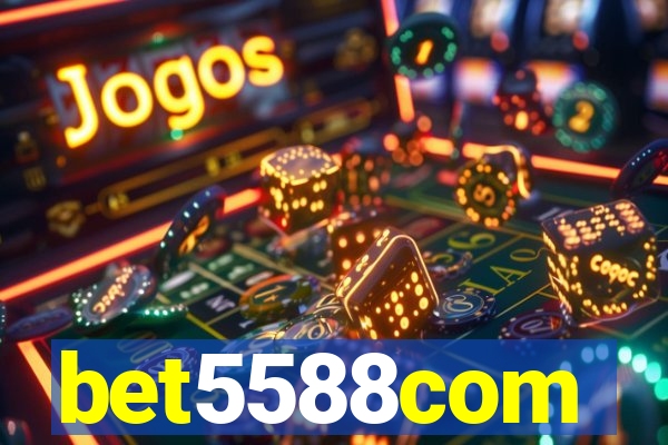 bet5588com