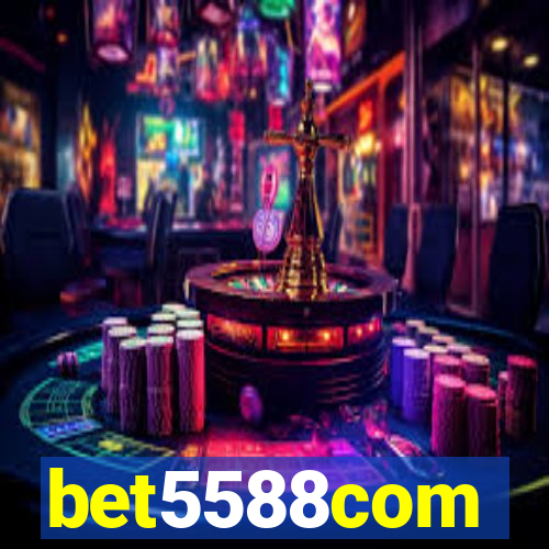 bet5588com