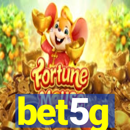 bet5g