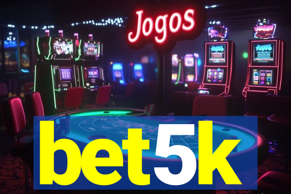 bet5k