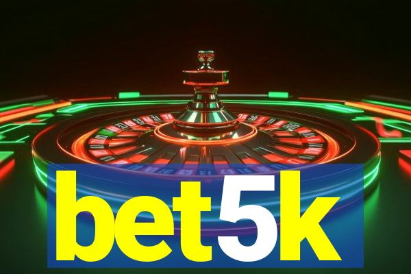 bet5k