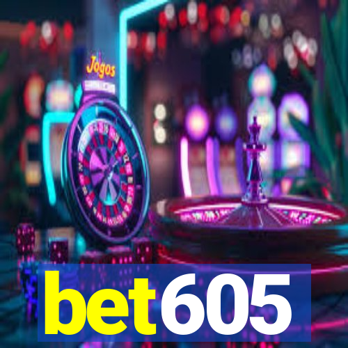 bet605