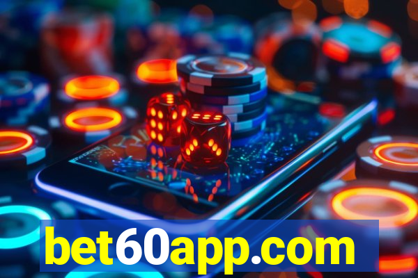 bet60app.com