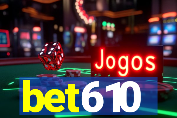 bet610