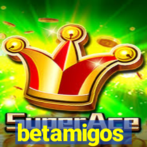 betamigos