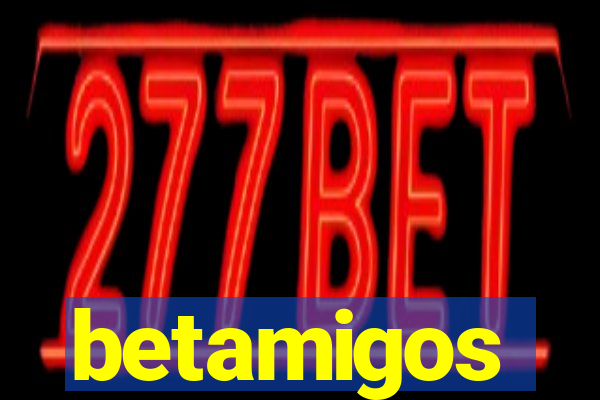 betamigos