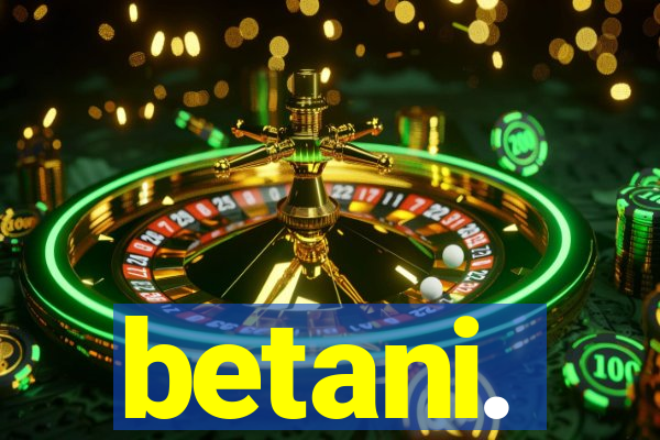 betani.