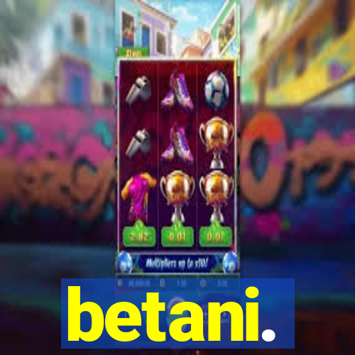 betani.