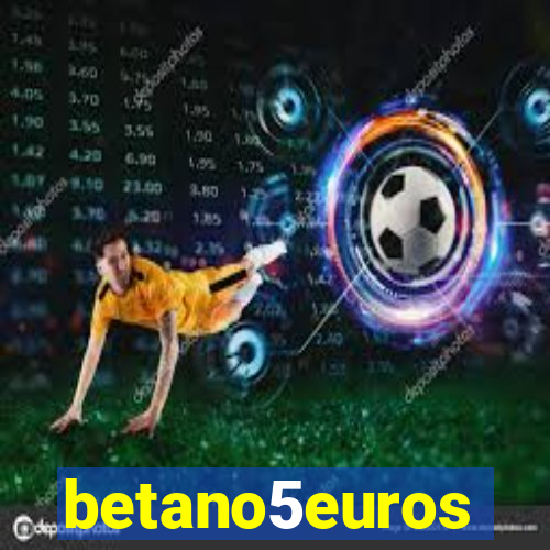 betano5euros