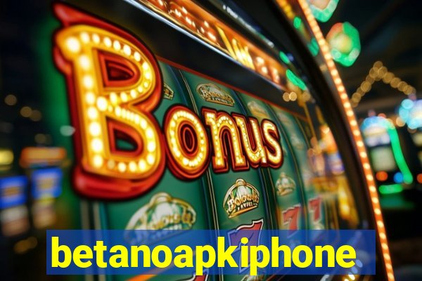 betanoapkiphone