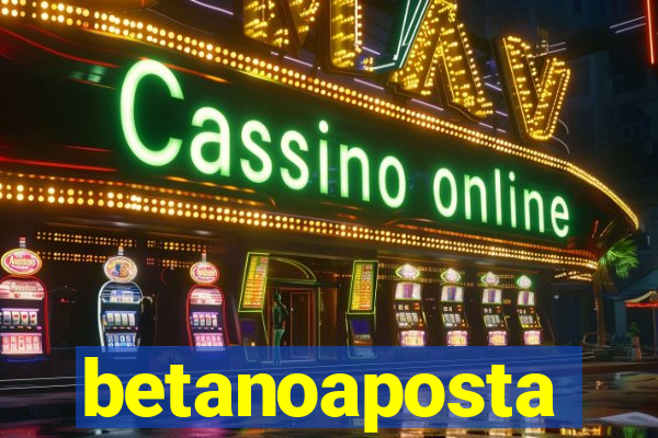 betanoaposta