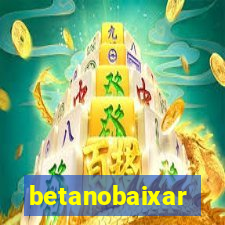 betanobaixar