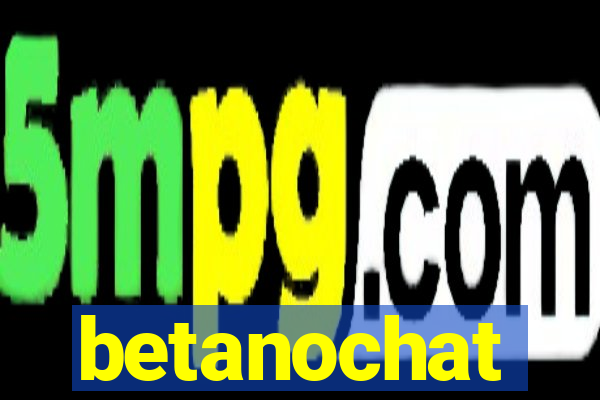 betanochat