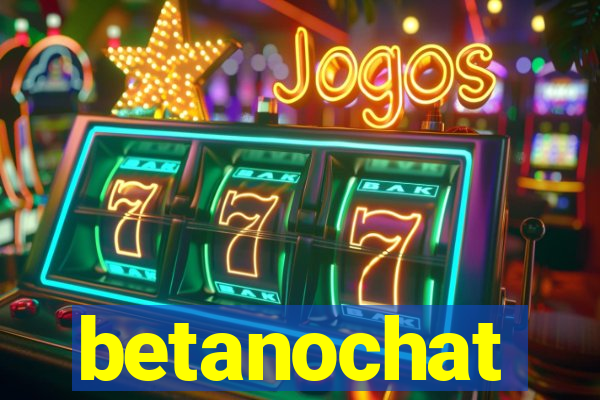 betanochat